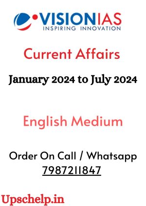 Vision IAS Monthly Current Affairs (January to July) 2024 Magazine  |English Medium|