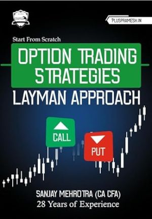 Option Trading Strategies For Smart Investment | Start From Scratch | By- Sanjay Mehrotra